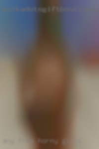 any free horny girls for me any free horny girls for me